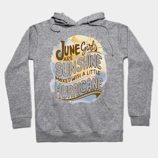 June Girls Are Sunshine Mixed With A Little Hurricane Birthday Hoodie